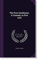 The Poor Gentleman. A Comedy, in Five Acts