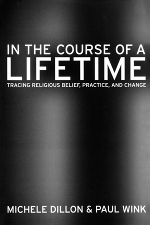 Dillon, Michele / Paul Wink. In the Course of a Lifetime - Tracing Religious Belief, Practice, and Change. UCAL POD, 2007.