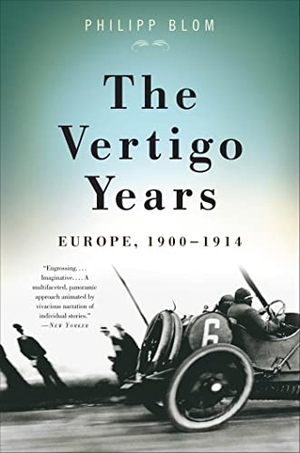Blom, Philipp. The Vertigo Years - Europe, 1900-1914. Basic Books, 2010.