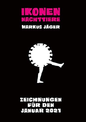 Jäger, Markus / Ana Rios. Ikonen und Nachttiere. Books on Demand, 2021.
