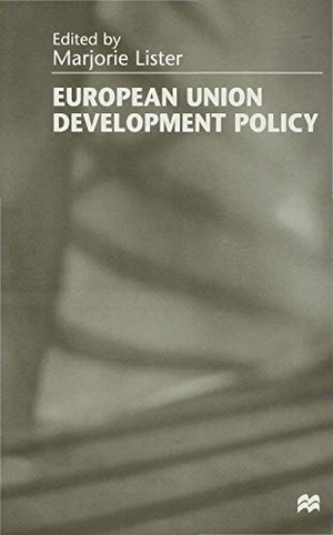 Lister. European Union Development Policy. Springer Nature B.V., 1998.