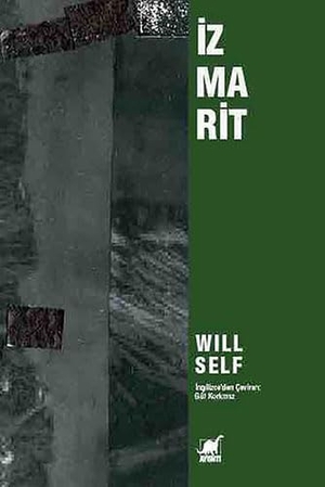 Self, Will. Izmarit. Ayrinti Yayinlari, 2015.