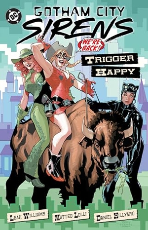 Williams, Leah / Matteo Lolli. Gotham City Sirens: Trigger Happy. DC Comics, 2025.