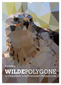Wilde Polygone (Wandkalender 2024 DIN A2 hoch), CALVENDO Monatskalender