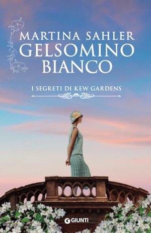 Sahler, Martina. Gelsomino bianco. I segreti di Kew Gardens. Giunti Editore, 2023.