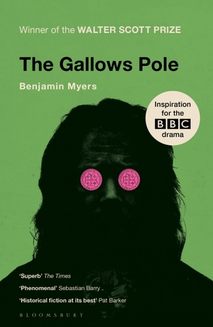 Myers, Benjamin. The Gallows Pole. Bloomsbury Publishing PLC, 2019.