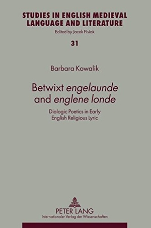 Kowalik, Barbara. Betwixt «engelaunde» and «englene londe» - Dialogic Poetics in Early English Religious Lyric. Peter Lang, 2011.