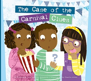 Adamson, Thomas K / Heather Adamson. The Case of the Carnival Clues. Amicus, 2022.