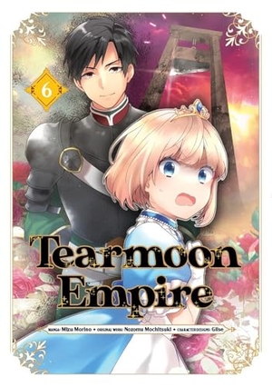 Morino, Mizu / Mochitsuki, Nozomu et al. Tearmoon Empire (Manga): Volume 6. J-Novel Club, 2025.