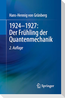 1924-1927: Der Frühling der Quantenmechanik