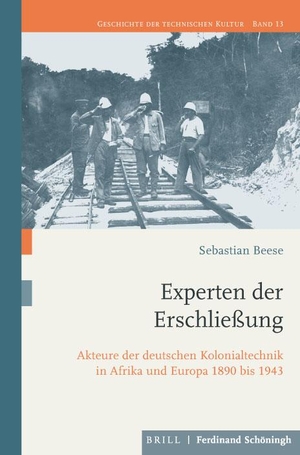 Beese, Sebastian. Experten der Erschließung - Akteure der deutschen Kolonialtechnik in Afrika und Europa 1890-1943. Brill I  Schoeningh, 2021.