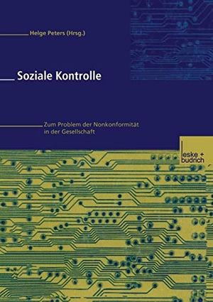 Peters, Helge (Hrsg.). Soziale Kontrolle - Zum Problem der Normkonformität in der Gesellschaft. VS Verlag für Sozialwissenschaften, 2000.