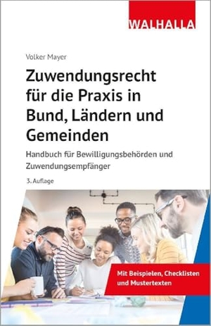 Mayer, Volker. Zuwendungsrecht für die Praxis in Bund, Ländern und Gemeinden - Handbuch für Bewilligungsbehörden und Zuwendungsempfänger. Walhalla und Praetoria, 2024.