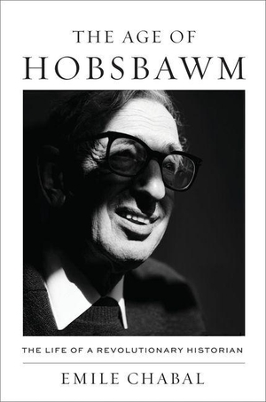 Chabal, Emile. The Age of Hobsbawm - The Life of a Revolutionary Historian. Harvard University Press, 2026.