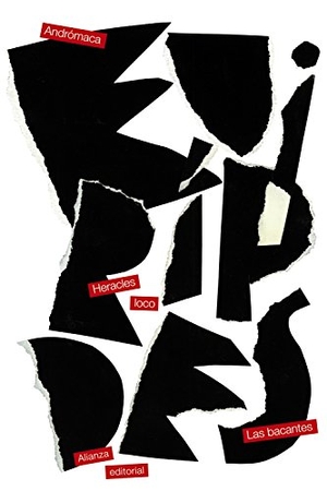 Rodríguez Adrados, Francisco / Eurípides. Andrómaca ; Heracles loco ; Las bacantes. Alianza Editorial, 2016.