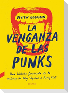 La venganza de las punks : una historia feminista de la música, de Poly Styrene a Pussy Riot