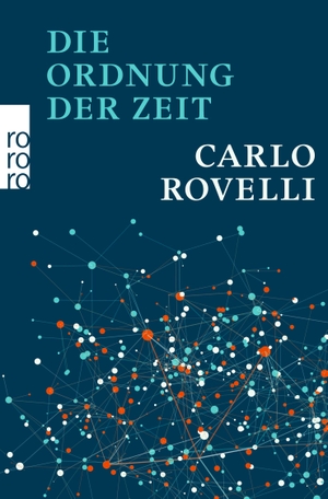 Rovelli, Carlo. Die Ordnung der Zeit. Rowohlt Taschenbuch, 2021.