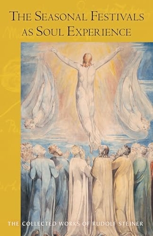Steiner, Rudolf. The Seasonal Festivals as Soul Experience - The Human Being in Relation to Individual Spiritual Beings. Anthroposophic Press Inc, 2025.