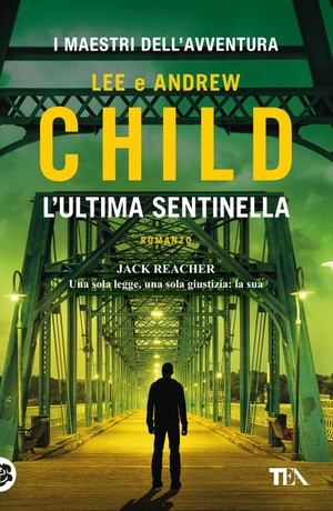 Child, Lee / Andrew Child. L' ultima sentinella. TEA, 2023.
