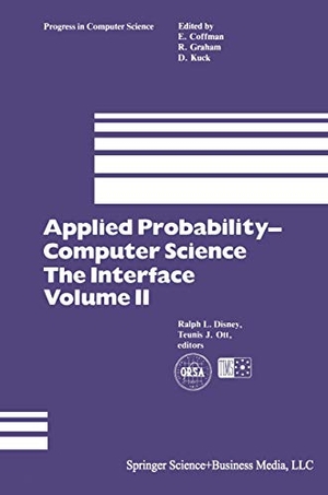 Ott, Teunis J. / Ralph L. Disney. Applied Probability¿ Computer Science: The Interface. Birkhäuser Boston, 1982.