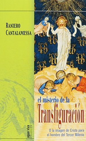 Cantalamessa, Raniero. El misterio de la transfiguración. Monte Carmelo, 2003.