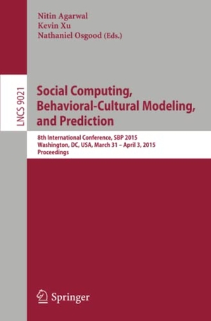 Agarwal, Nitin / Nathaniel Osgood et al (Hrsg.). Social Computing, Behavioral-Cultural Modeling, and Prediction - 8th International Conference, SBP 2015, Washington, DC, USA, March 31-April 3, 2015. Proceedings. Springer International Publishing, 2015.