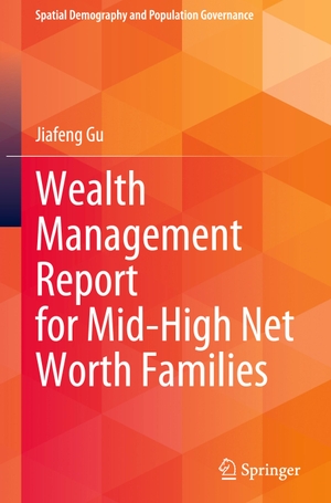 Gu, Jiafeng. Wealth Management Report for Mid-High Net Worth Families. Springer Nature Singapore, 2024.