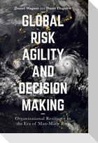 Global Risk Agility and Decision Making