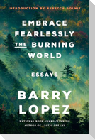 Embrace Fearlessly the Burning World