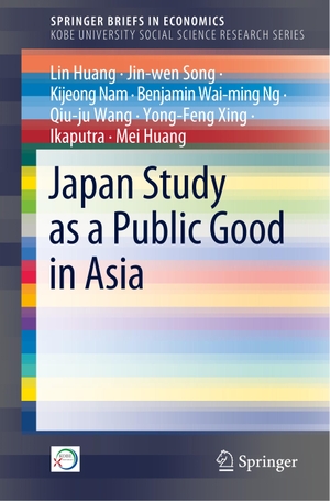 Huang, Lin / Song, Jin-Wen et al. Japan Study as a Public Good in Asia. Springer Nature Singapore, 2019.