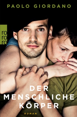 Giordano, Paolo. Der menschliche Körper. Rowohlt Taschenbuch Verlag, 2015.