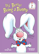 It's Better Being a Bunny