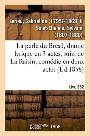 De Lurieu, Gabriel. La perle du Brésil, drame lyrique en 3 actes. Hachette Livre, 2018.