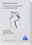 Translatum nostrum : la traducción y la interpretación en el ámbito humanístico