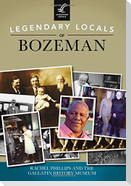 Legendary Locals of Bozeman