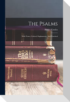 The Psalms: With Notes, Critical, Explanatory, And Practical
