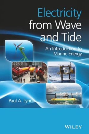 Lynn. Electricity from Wave and Tide. John Wiley & Sons, 2013.