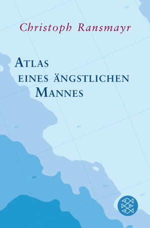 Ransmayr, Christoph. Atlas eines ängstlichen Mannes. FISCHER Taschenbuch, 2014.