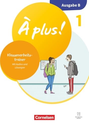 À plus ! - Französisch als 1. und 2. Fremdsprache - Band 1 - Ausgabe B für Baden-Württemberg - Neubearbeitung 2026 - Klassenarbeitstraining mit Audios und Lösungen. Cornelsen Verlag GmbH, 2026.