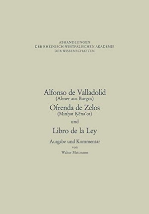 Mettmann, Walter / Na Alfonso. Alfonso de Valladolid. Ofrenda de Zelos. und Libro de la Ley - Ausgabe und Kommentar. VS Verlag für Sozialwissenschaften, 1990.
