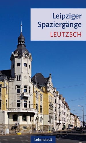 Knopf, Sabine. Leipziger Spaziergänge. Leutzsch. Lehmstedt Verlag, 2021.