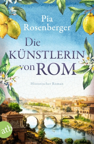 Rosenberger, Pia. Die Künstlerin von Rom - Historischer Roman. Aufbau Taschenbuch Verlag, 2025.