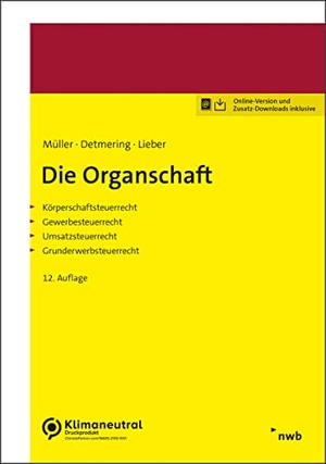 Müller, Thomas / Detmering, Marcel et al. Die Organschaft - Körperschaftsteuerrecht. Gewerbesteuerrecht. Umsatzsteuerrecht. Grunderwerbsteuerrecht.. NWB Verlag, 2022.