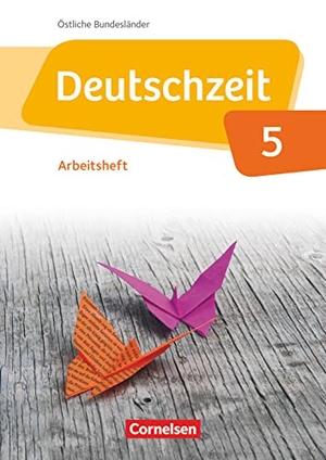Adams, Annette / Cuntz, Ana et al. Deutschzeit 5. Schuljahr. Arbeitsheft mit Lösungen. Östliche Bundesländer und Berlin. Cornelsen Verlag GmbH, 2015.