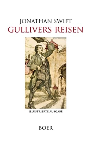 Swift, Jonathan. Gullivers Reisen - Mit Illustrationen von Grandville und Arthur Rackham. Boer, 2022.