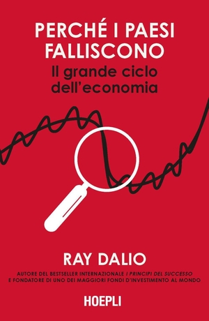 Dalio, Ray. Perché i Paesi falliscono. Il grande ciclo dell'economia. Ulrico Hoepli, 2025.