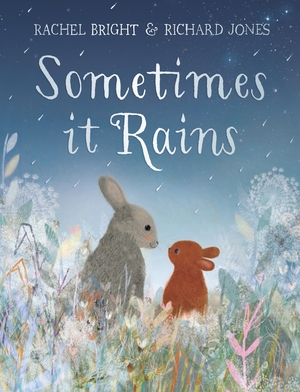 Bright, Rachel. Sometimes It Rains. Hachette Children's  Book, 2026.