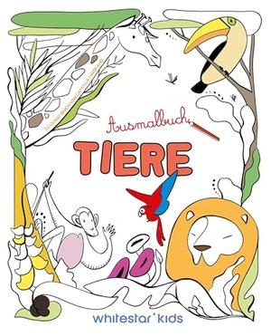 White, Star (Hrsg.). Tiere - Ausmalbuch; für Kinder ab 6 Jahren. White Star Verlag, 2025.