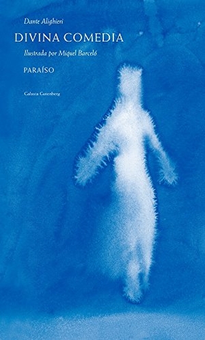 Crespo, Ángel / Dante Alighieri et al. Divina comedia ; Paraíso. Galaxia Gutenberg, S.L., 2016.