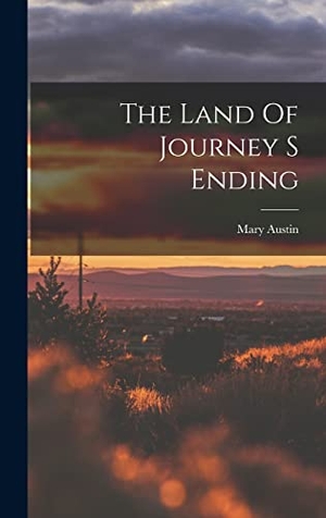 Austin, Mary. The Land Of Journey S Ending. Tradd Street Press, 2022.